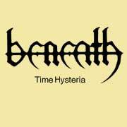 Beneath (SWE) : Time Hysteria
